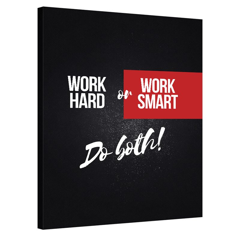 Tablou birou Work Hard or Work Smart